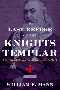 Paperback The Last Refuge of the Knights Templar: The Ultimate Secret of the Pike Letters Book