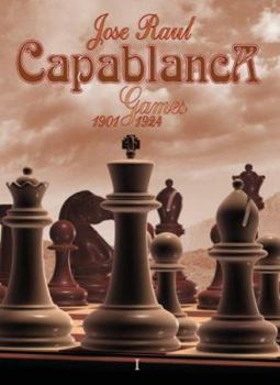 Paperback Jose Raul Capablanca: Games 1901-1924 (Games Collections) Book