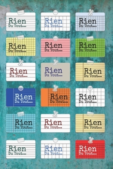 Rien du tout: Carnet De Notes: Ou Journal Intime l'id�e est d'offrire un cadeau � ceux et celles qui ne veulent rien du tout Cadeau original pour homme femme papa maman gar�on fille soeur fr�re Annive