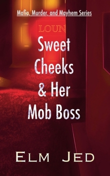 Paperback Sweet Cheeks & Her Mob Boss: (as a Rom-Com) Book