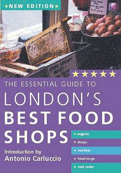Paperback The Essential Guide to London's Best Food Shops Book