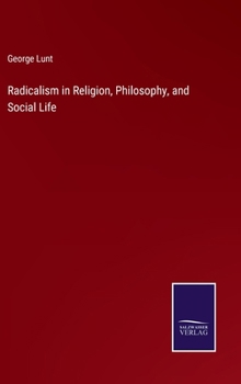 Hardcover Radicalism in Religion, Philosophy, and Social Life Book