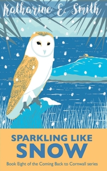 Paperback Sparkling Like Snow: Book Eight of the Coming Back to Cornwall series Book