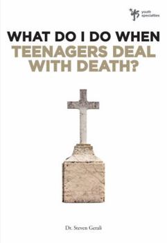 Paperback The What Do I Do When Teenagers Deal with Death? Book