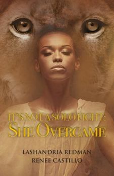 Paperback It's Not a Solo Fight: SHE Overcame Book