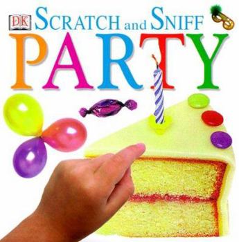 Scratch and Sniff: Party - Book  of the DK Scratch and Sniff
