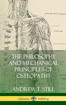 Hardcover The Philosophy and Mechanical Principles of Osteopathy (Hardcover) Book