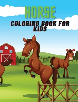 Paperback Horse Coloring Book for Kids: A wonderful coloring book filled with horses!!! Book