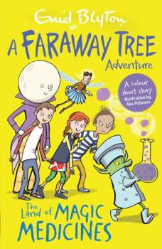 The Land of Magic Medicines - Book #2 of the A Faraway Tree Adventure