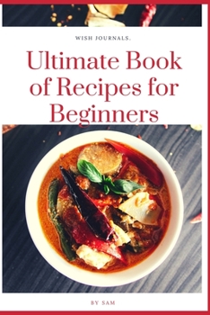 Paperback Ultimate Book of Recipes for Beginners: Simple, Easy and Instant Cookbook Book