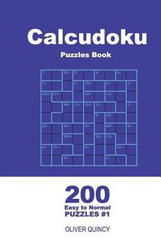 Paperback Calcudoku Puzzles Book - 200 Easy to Normal Puzzles 9x9 (Volume 1) Book