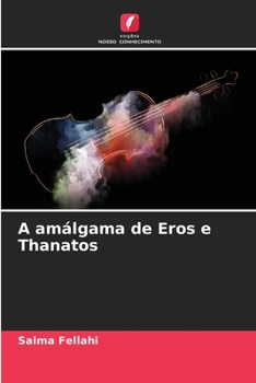 Paperback A amálgama de Eros e Thanatos [Portuguese] Book