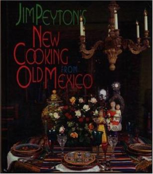 Hardcover Jim Peyton's New Cooking from Old Mexico Book