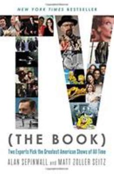 Paperback TV (the Book): Two Experts Pick the Greatest American Shows of All Time Book