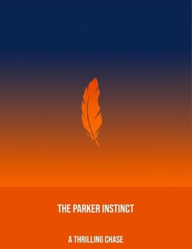 Paperback The Parker Instinct: A Thrilling Chase Book