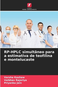 Paperback RP-HPLC simultâneo para a estimativa de teofilina e montelucaste [Portuguese] Book