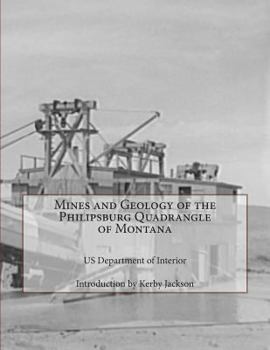 Mines and Geology of the Philipsburg Quadrangle of Montana