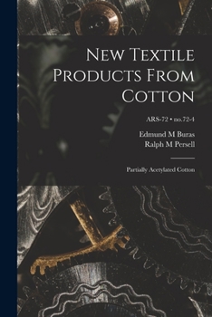 Paperback New Textile Products From Cotton: Partially Acetylated Cotton; no.72-4 Book