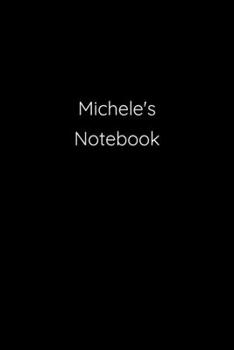 Paperback Michele's Notebook: Notebook / Journal / Diary - 6 x 9 inches (15,24 x 22,86 cm), 150 pages. Book