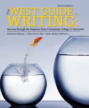 The West Guide to Writing: Success through the Sequence from Community College to University