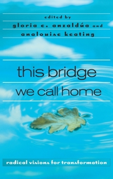 Hardcover this bridge we call home: radical visions for transformation Book