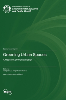 Hardcover Greening Urban Spaces: A Healthy Community Design Book