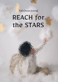 Paperback Reach for the Stars: Kid's Dream Journal Book