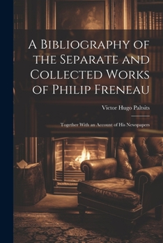 Paperback A Bibliography of the Separate and Collected Works of Philip Freneau: Together With an Account of His Newspapers Book