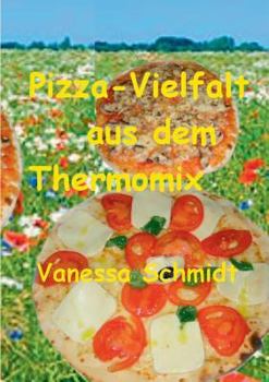 Paperback Pizza-Vielfalt aus dem Thermomix [German] Book