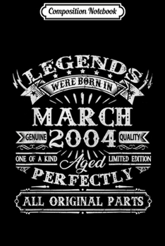 Composition Notebook: Vintage Born In March 2004 Man Myth Legend 16 Years Old  Journal/Notebook Blank Lined Ruled 6x9 100 Pages