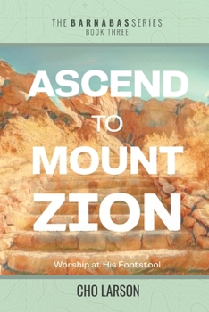 Paperback Ascend to Mount Zion: Worship at His Footstool Book