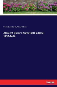 Paperback Albrecht Dürer's Aufenthalt in Basel 1492-1494 [German] Book