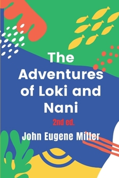 Paperback The Adventures of Loki and Nani 2nd Ed.: The Mischievous Cat and the Playful Dog Book