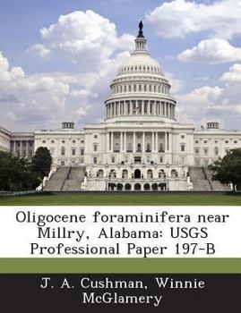 Paperback Oligocene Foraminifera Near Millry, Alabama: Usgs Professional Paper 197-B Book
