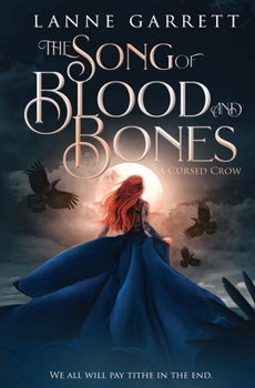 The Song of Blood and Bones - Book #3 of the A Cursed Crow