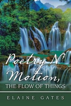 Paperback Poetry N' Motion, the Flow of Things Book