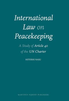 International Law on Peacekeeping: A Study of Article 40 of the UN Charter