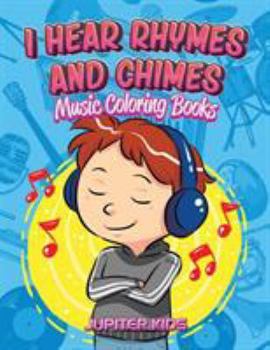 Paperback I Hear Rhymes and Chimes: Music Coloring Books Book