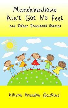 Paperback Marshmallows Ain't Got No Feet Book