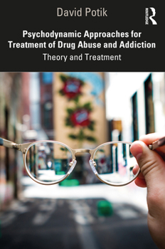 Paperback Psychodynamic Approaches for Treatment of Drug Abuse and Addiction: Theory and Treatment Book