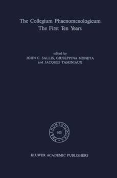 The Collegium Phaenomenologicum: The First Ten Years