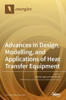 Hardcover Advances in Design, Modelling, and Applications of Heat Transfer Equipment Book