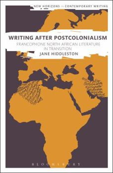 Paperback Writing After Postcolonialism: Francophone North African Literature in Transition Book