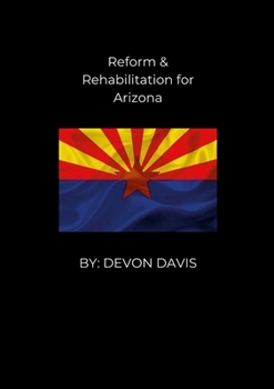 Paperback Reform and Rehabilitation for Arizona Book