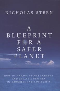 Hardcover A Blueprint for a Safer Planet: How to Manage Climate Change and Create a New Era of Progress and Prosperity Book