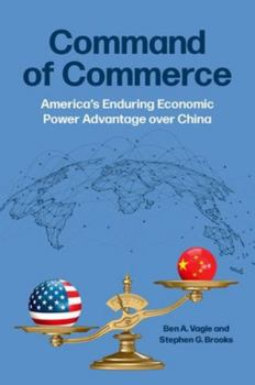Paperback Command of Commerce: America's Enduring Economic Power Advantage Over China Book