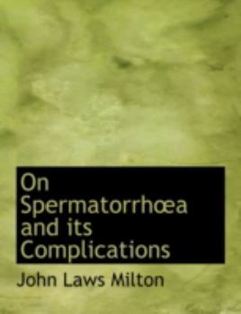 On SpermatorrhA“a and its Complications