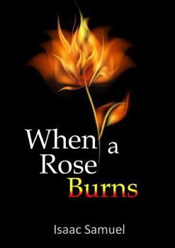 Paperback When A Rose Burns Book