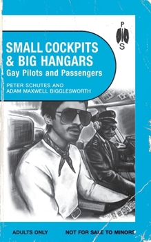 Paperback Small Cockpits and Big Hangars: Gay Pilots and Passengers Book
