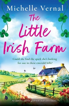 Paperback The Little Irish Farm: An addictive and feel-good Irish small town romance Book